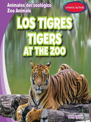 cover image of Los tigres / Tigers at the Zoo